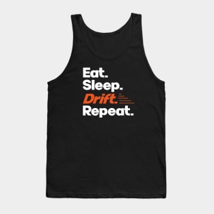 Eat Sleep Drift Repeat - Funny Drift Racer Quotes Tank Top